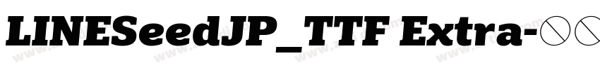 LINESeedJP_TTF Extra字体转换 LINESeedJP_TTF Extra字体转换